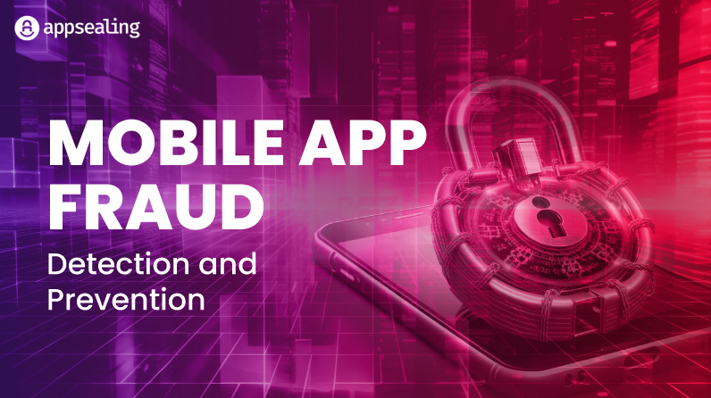 Mobile App Fraud - Detection and Prevention blog by appsealing