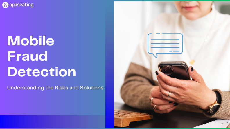 Mobile Fraud Detection: Understanding the Risks and Solutions