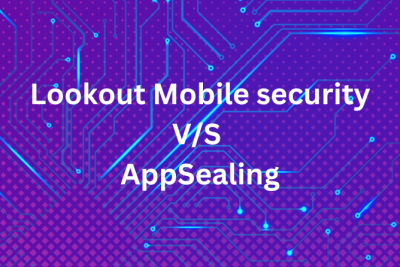 Lookout Mobile Security V/S AppSealing