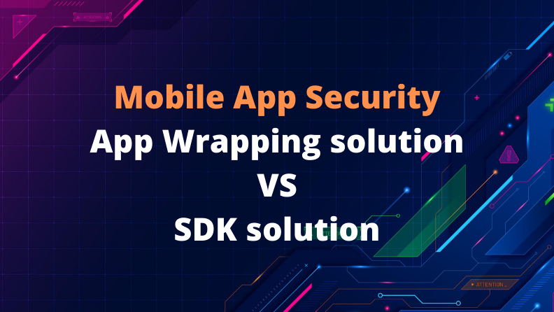 Choosing between SDK and app wrapping approaches for mobile application management