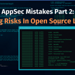 AppSec Mistakes Part 2 Ignoring Risks in Open Source Libraries