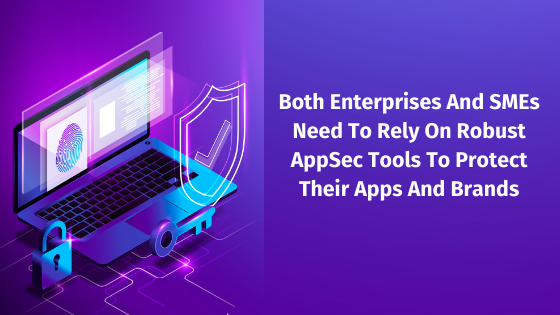大企業も中小企業も、アプリとブランド保護のための強力なアプリセキュリティツールを使わなければなりません。