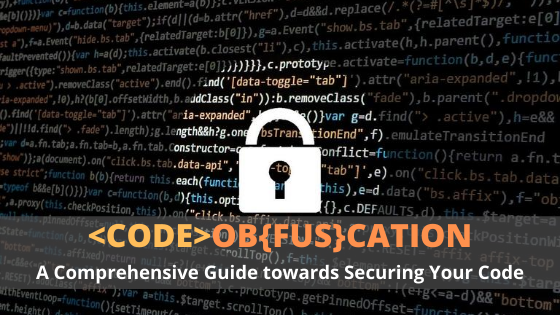 Code Obfuscation: A Comprehensive Guide Against Reverse-Engineering Attempts