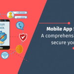 Mobile App Security - A Comprehensive Guide