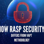 How RASP Security differs from VAPT methodology