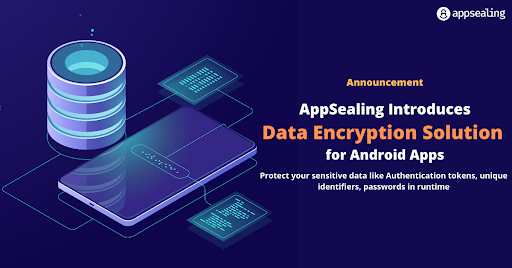 AppSealing Introduces Data Encryption Solution for Android Apps